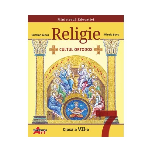 Religie. Cultul ortodox. Manual pentru clasa a 7-a - Cristian Alexa