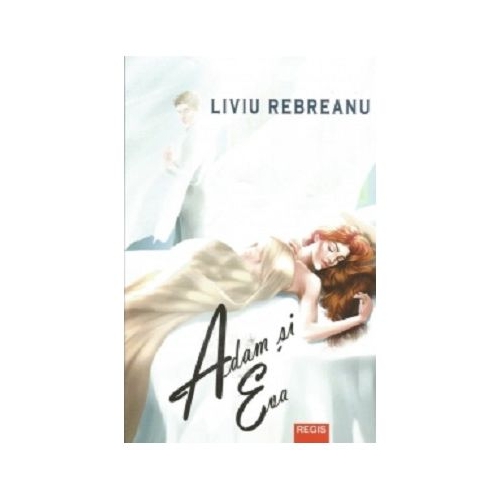 Adam si Eva - Liviu Rebreanu
