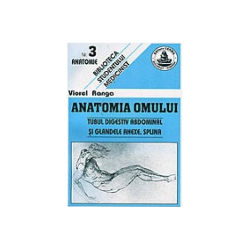 Anatomia omului. Tubul digestiv. 3 - Viorel Ranga