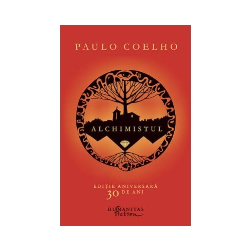 Alchimistul - Paulo Coelho. Editie aniversara