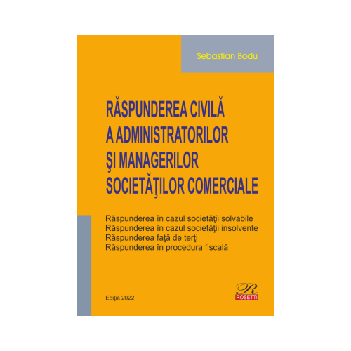 Raspunderea civila a administratorilor si managerilor societatilor comerciale - Sebastian Bodu