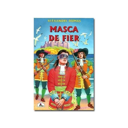 Masca de fier - Alexandre Dumas