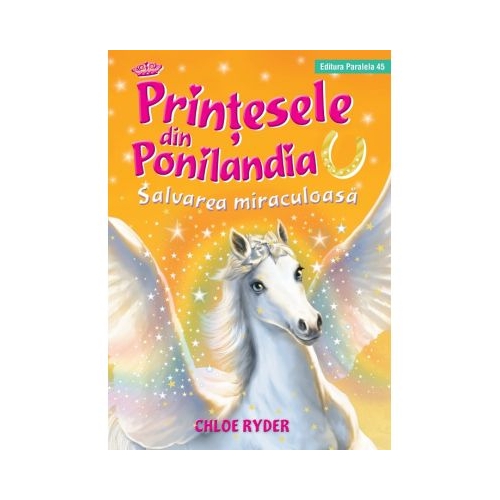 Printesele din Ponilandia. Salvarea miraculoasa - Chloe Ryder