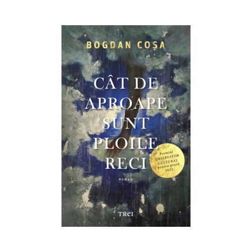 Cat de aproape sunt ploile reci - Bogdan Cosa