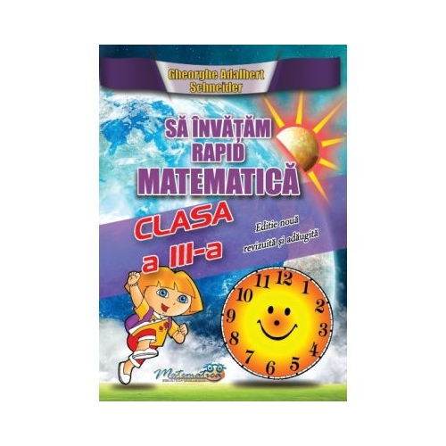 Sa invatam rapid matematica. Clasa 3 - Gheorghe Adalbert Schneider