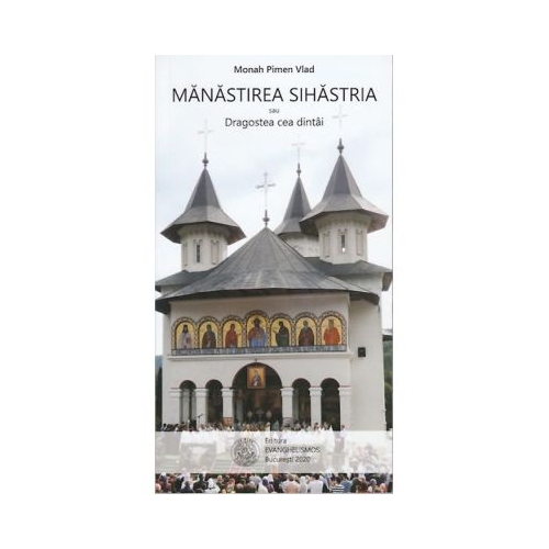 Manastirea Sihastria sau Dragostea cea dintai - Pimen Vlad
