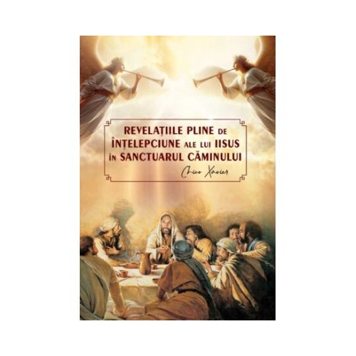 Revelatiile pline de intelepciune ale lui Iisus in sanctuarul caminului - Chico Xavier