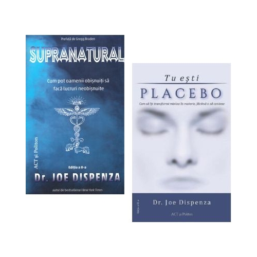 Pachet 2 carti Supranatural si Tu esti Placebo autor Joe Dispenza