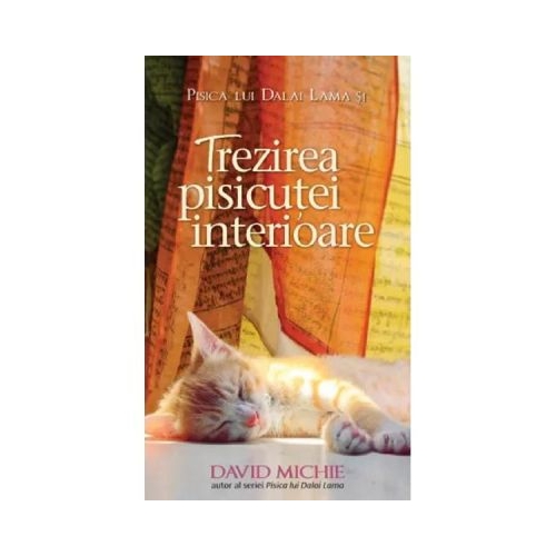 Pisica lui Dalai Lama si trezirea pisicutei interioare - David Michie
