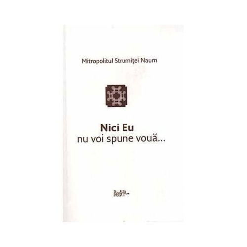 Nici Eu nu voi spune voua... - Naum Mitrop. Strumitei