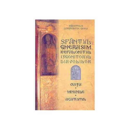 Sfantul Gherasim Kefalonitul izgonitorul diavolilor. Viata Minunile Acatistul - Constantin Gkeli