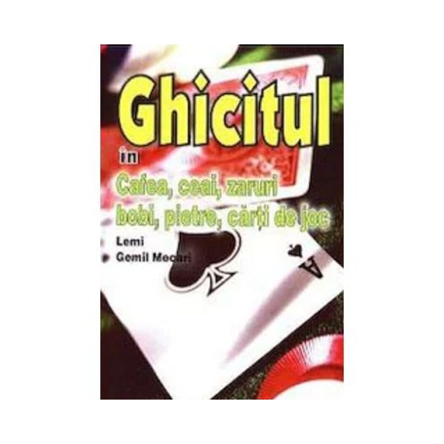 Ghicitul in cafea ceai zaruri bobi pietre carti de joc - L. G. Mecari