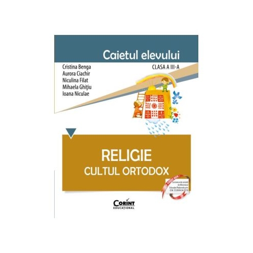 Religie. Cultul Ortodox. Caietul elevului pentru clasa a 3-a - Cristina Benga