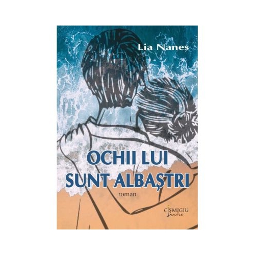 Ochii Lui sunt albastri - Lia Nanes