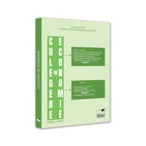 Culegere de economie pentru admiterea la Facultatea de Drept. Editia a 3-a - Floriana Pana