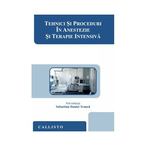 Tehnici si proceduri in anestezie si terapie intensiva