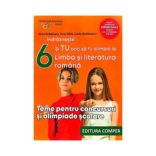 Indrazneste Si tu poti fi olimpic la Limba si literatura romana. Teme pentru concursuri clasa 6 - Anca Gradinaru