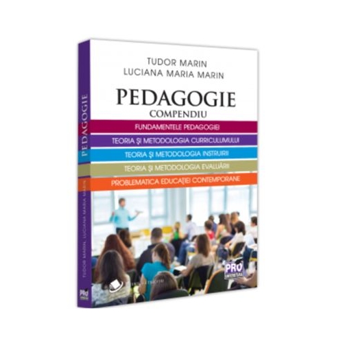 Pedagogie. Compendiu. Fundamentele pedagogiei teoria si metodologia curriculumului teoria si metodologia instruirii - Tudor Marin Lucia Maria Marin