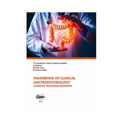 Handbook of clinical gastroenterology. Clinical rotation advisor - Ecaterina Daniela Dobru