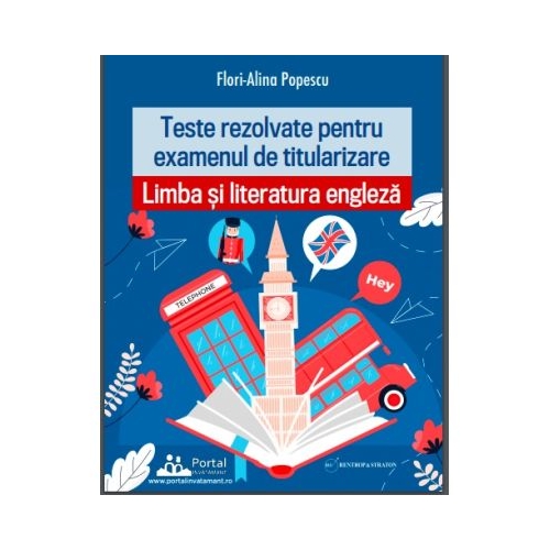 Teste REZOLVATE pentru examenul de titularizare. Limba si Literatura engleza - Flori-Alina Popescu