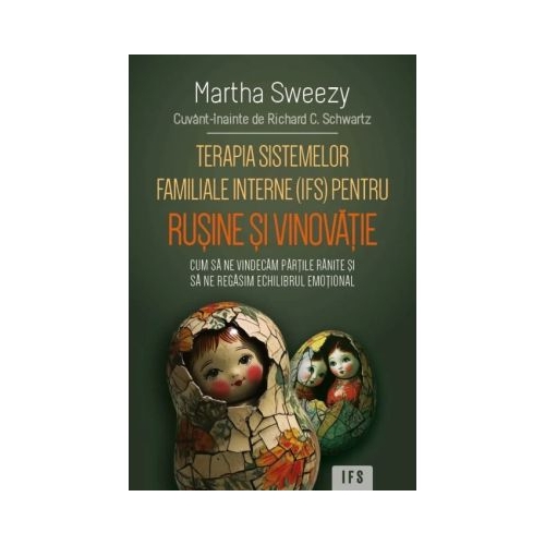 Terapia sistemelor familiale interne IFS pentru rusine si vinovatie - Martha Sweezy