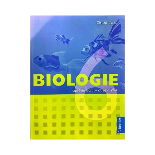 Caiet de lucru Biologie clasa 6 - Claudia Ciceu