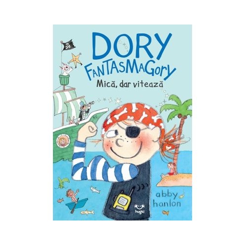 Dory Fantasmagory 5. Mica dar viteaza - Abby Hanlon