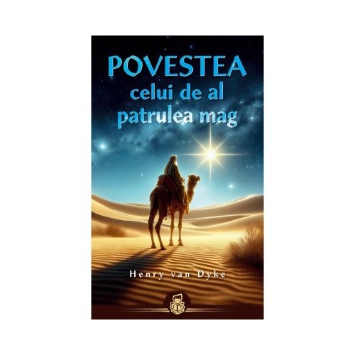 Povestea celui de al patrulea mag - Henry van Dyke