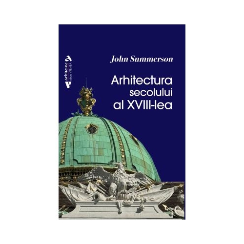 Arhitectura secolului al XVIII-lea - John Summerson