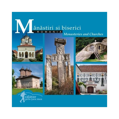 Calator prin tara mea. Manastiri si biserici bilingva romana - engleza - Florin Andreescu