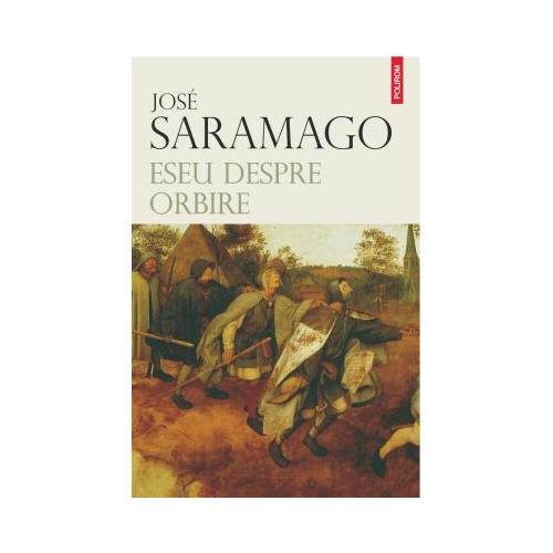 Eseu despre orbire editie noua - Jose Saramago