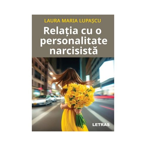 Relatia cu o personalitate narcisista - Laura Maria Lupascu