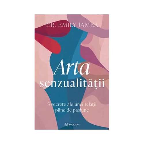 Arta senzualitatii - Dr. Emily Jamea