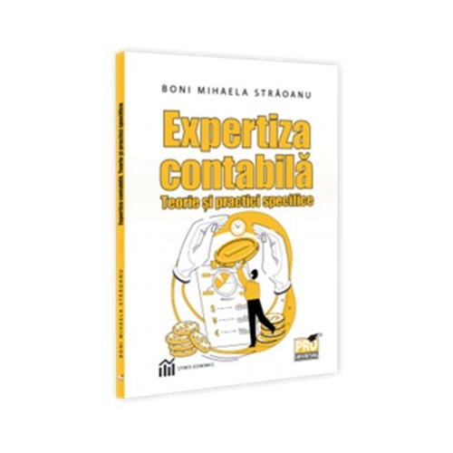 Expertiza contabila. Teorie si practici specifice - Boni Mihaela Straoanu