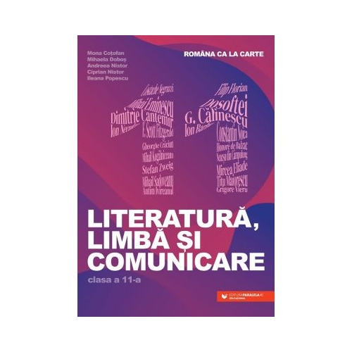 Limba literatura si comunicare. Romana ca la carte clasa a 11-a - Mona Cotofan