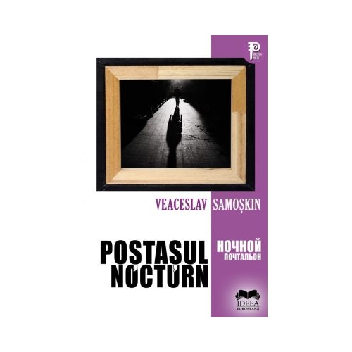 Postasul nocturn. Editie bilingva - Veaceslav Samoskin