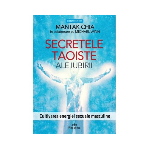 Secretele taoiste ale iubirii - Mantak Chia