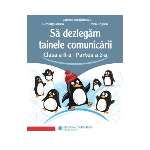 Sa dezlegam tainele comunicarii. Clasa a 2-a. partea 2. L2AK2 - Carmen Iordachescu