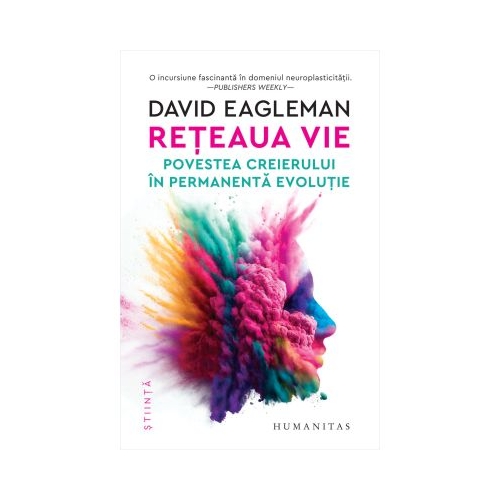 Reteaua vie. Povestea creierului in permanenta evolutie - David Eagleman