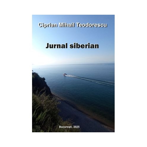 Jurnal siberian - Ciprian Mihail Teodorescu