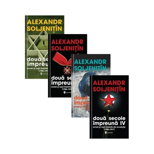 Doua secole impreuna. Evreii si rusii inainte de revolutie 4 volume. Editia a doua - Alexandr Soljenitin