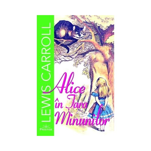 Alice in Tara Minunilor - Lewis Carroll
