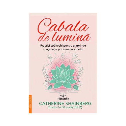 Cabala de lumina - Catherine Shainberg