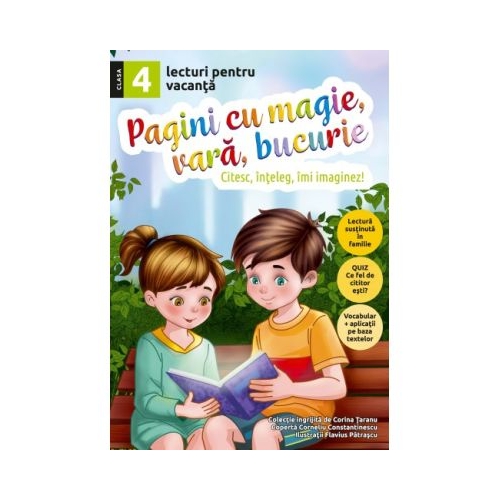 Pagini cu magie vara bucurie. Lecturi pentru vacanta clasa a 4-a - Corina Taranu