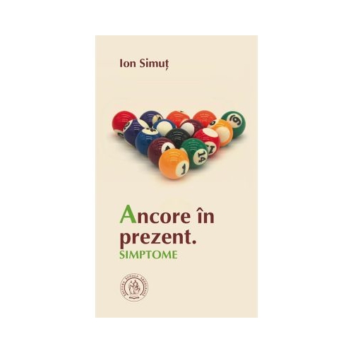 Ancore in prezent. Simptome - Ion Simut