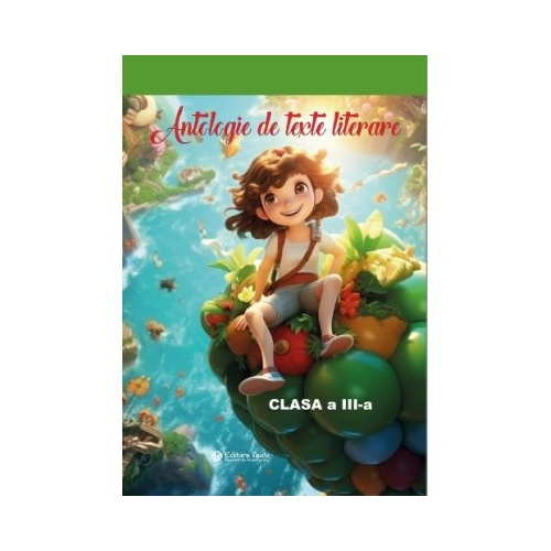 Antologie de texte literare clasa a 3-a