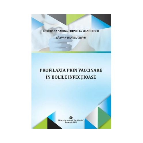Profilaxia prin vaccinare in bolile infectioase - Loredana Sabina Cornelia Manolescu