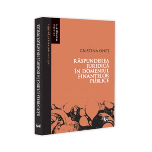 Raspunderea juridica in domeniul finantelor publice - Cristina Onet