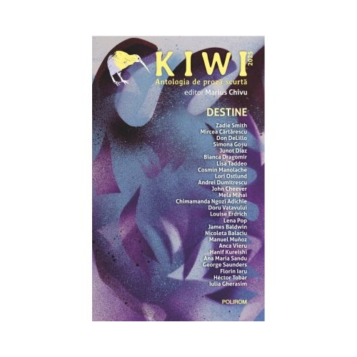 Kiwi 2025. Antologia de proza scurta. Destine - Marius Chivu
