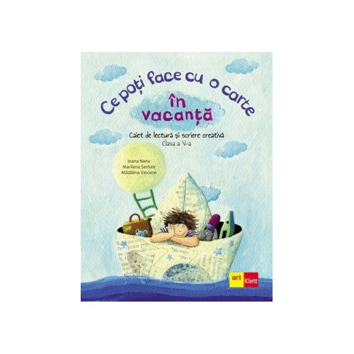 Ce poti face cu o carte in vacanta. Clasa a 5-a - Ioana Nanu